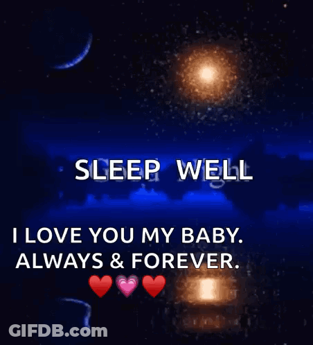 A Blue Background With The Words " Sleep Well I Love You My Baby Always & Forever " GIF