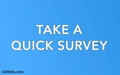 A Blue Background With The Words Take A Quick Survey On It GIF
