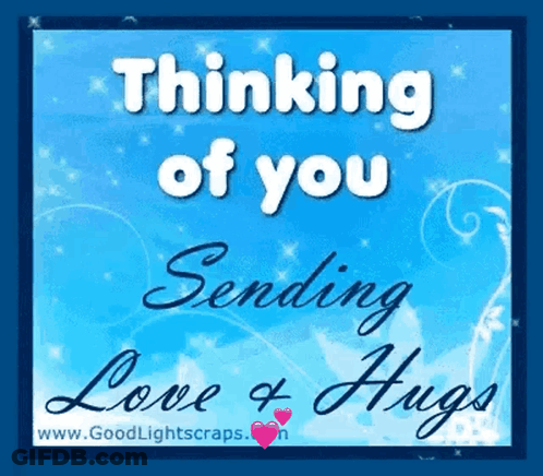 A Blue Background With The Words Thinking Of You Sending Love & Hugs GIF