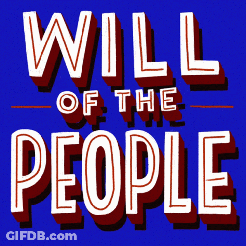 A Blue Background With The Words Will Of The People GIF