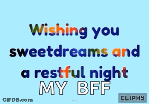 A Blue Background With The Words Wishing You Sweetdreams And A Restful Night My Bff On It GIF