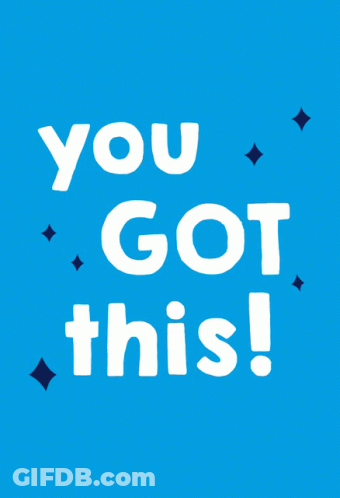 A Blue Background With The Words " You Got This " On It GIF