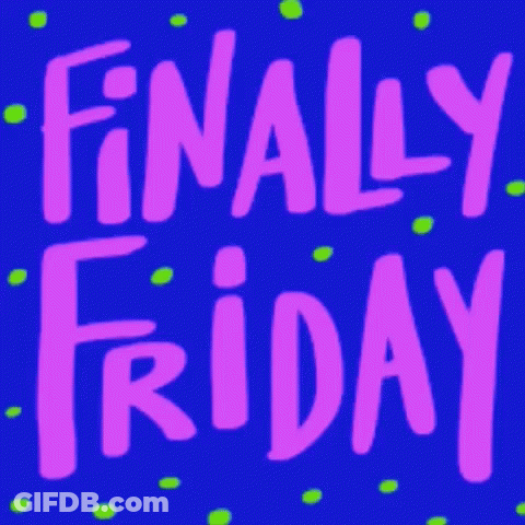 A Blue Background With Yellow Letters That Read Finally Friday GIF