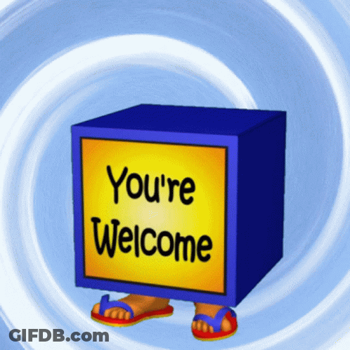 A Blue Box That Says You 'Re Welcome On It GIF