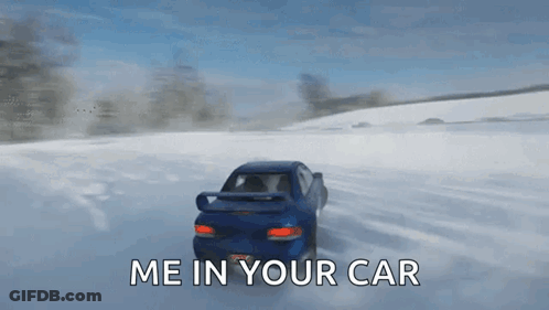 A Blue Car Is Driving Through The Snow With The Words Me In Your Car GIF