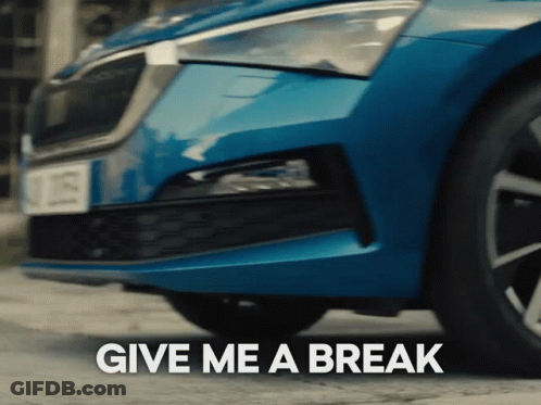 A Blue Car With The Words Give Me A Break Written Below It GIF