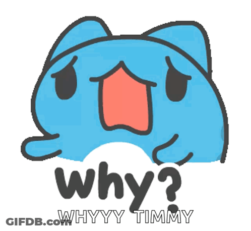 A Blue Cat Is Asking The Question Why Whyyy Timmy GIF