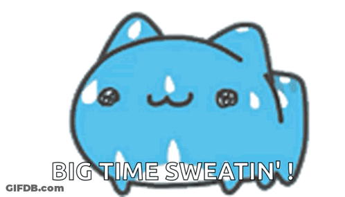 A Blue Cat With Sweat Drops On Its Face And The Words Big Time Sweatin ' Below It GIF