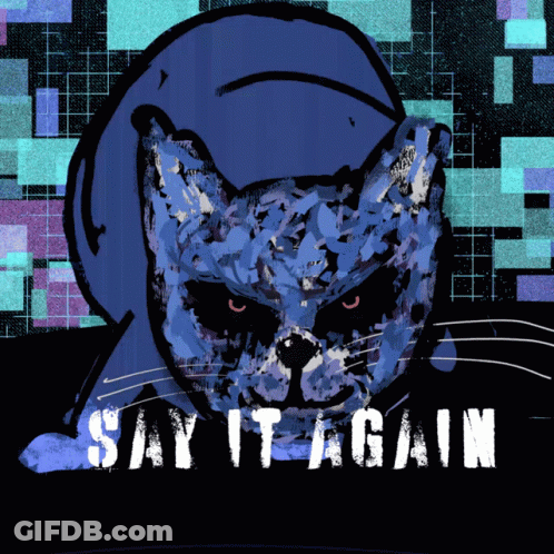 A Blue Cat With The Words Say It Again Below It GIF