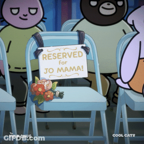 A Blue Chair With A Sign On It That Says Reserved For Jo Mama GIF