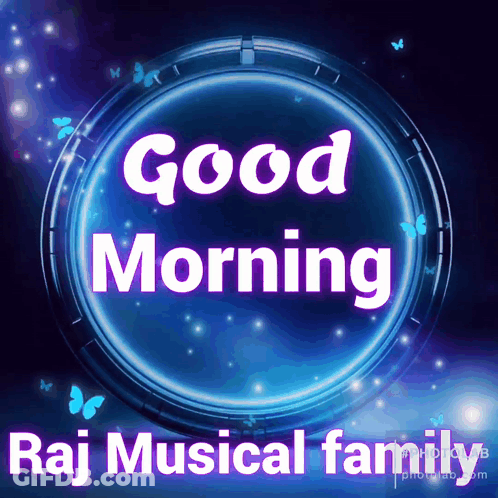 A Blue Circle With The Words " Good Morning Raj Musical Family " On It GIF