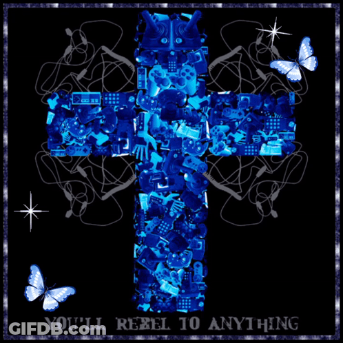 A Blue Cross With The Words You 'Ll Rebel To Anything On It GIF