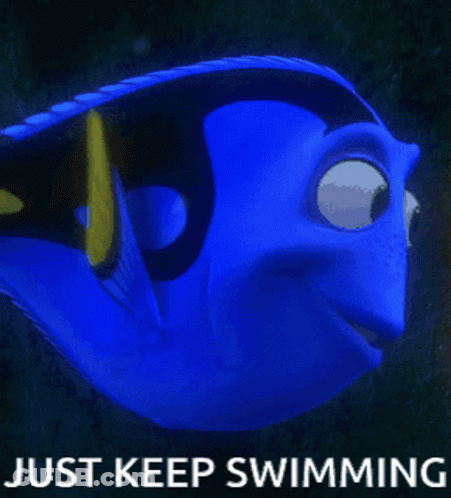 A Blue Fish With The Words Just Keep Swimming Written Below It GIF