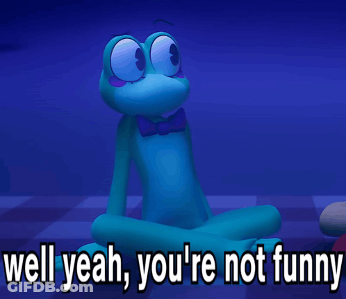 A Blue Frog Is Sitting In A Lotus Position With The Words Well Yeah You 'Re Not Funny Below It GIF