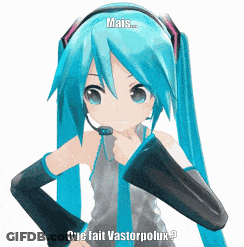 A Blue Haired Anime Girl With A Microphone On Her Head Says Mais Que Fait Vastorpolux GIF