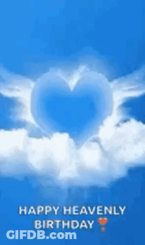 A Blue Heart Shaped Cloud In The Sky With The Words `` Happy Heavenly Birthday '' Written On It . GIF