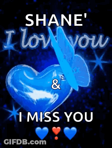 A Blue Heart With The Words Shane ' I Love You And I Miss You GIF