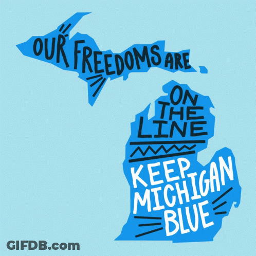 A Blue Map With The Words Our Freedoms Are On The Line Keep Michigan Blue GIF