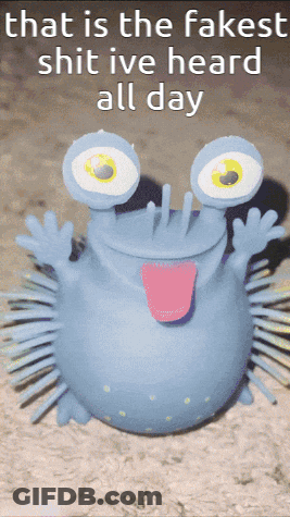 A Blue Monster With A Pink Tongue Sticking Out And The Words That Is The Fakest Shit Ive Heard All Day Below It GIF