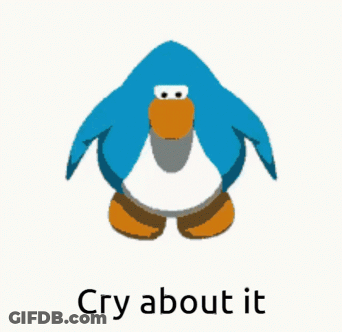 A Blue Penguin With The Words Cry About It Written Below It GIF