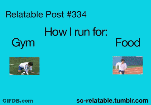 A Blue Poster That Says Relatable Post # 334 How I Run For Gym Food GIF