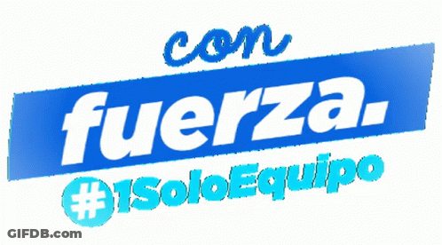 A Blue Sign That Says Con Fuerza #Soloequipo On It GIF