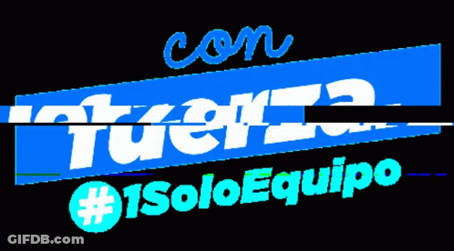A Blue Sign That Says Con Fuerza #Soloequipo GIF