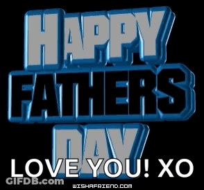 A Blue Sign That Says Happy Fathers Day Love You Xo On A Black Background GIF