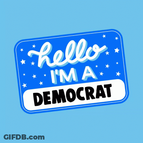 A Blue Sign That Says Hello Im A Democrat GIF