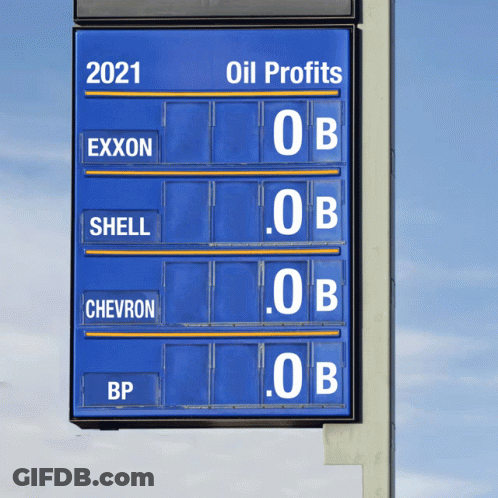 A Blue Sign That Says ' Oil Profits .0B ' On It GIF