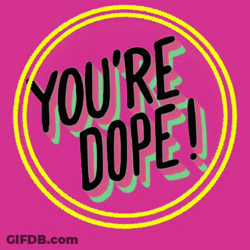 A Blue Sign That Says You 'Re Dope In A Red Circle GIF