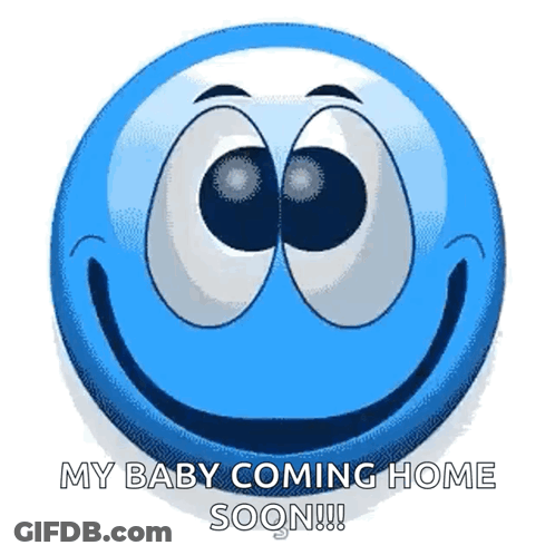 A Blue Smiley Face Says " My Baby Coming Home Soon !!! " GIF