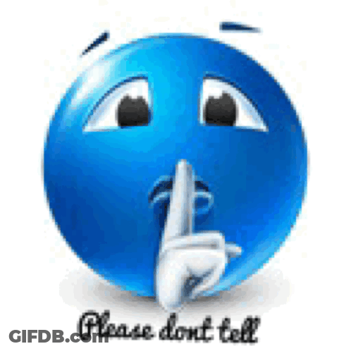 A Blue Smiley Face With A Finger On Its Mouth And The Words Please Don T Tell GIF