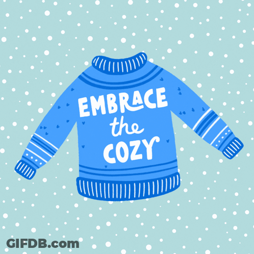 A Blue Sweater That Says " Embrace The Cozy " GIF