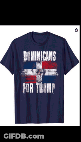 A Blue T-Shirt That Says " Dominicans For Trump " GIF