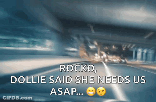 A Blurred Image Of A Highway With The Words Rocko Dollie Said She Needs Us Asap GIF
