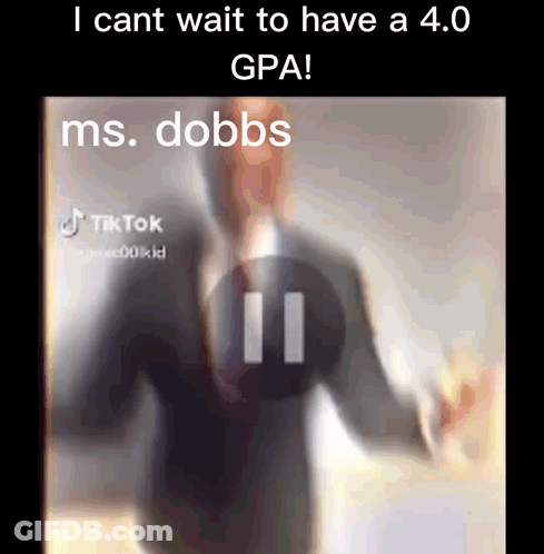 A Blurred Image Of A Man In A Suit And Tie With The Caption I Cant Wait To Have A 4.0 Gpa GIF