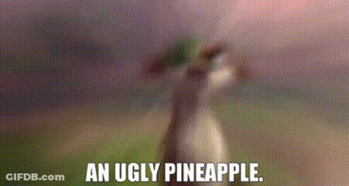 A Blurred Image Of A Pineapple With The Words `` An Ugly Pineapple '' Written Above It . GIF
