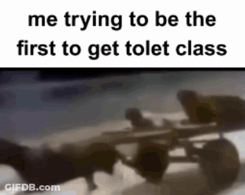 A Blurred Image Of A Plane With The Words `` Me Trying To Be The First To Get Tolet Class '' GIF