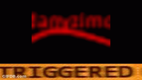 A Blurred Image Of A Sign That Says Triggered On It GIF