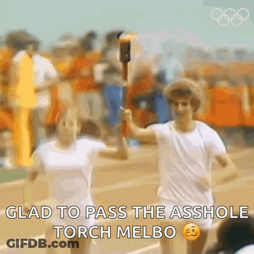 A Blurred Image Of Two People Holding A Torch With The Words Glad To Pass The Asshole Torch Melbo GIF