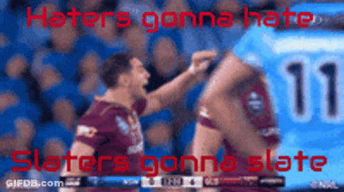 A Blurred Image Of Two Rugby Players With The Words Haters Gonna Hate Slaters Gonna Slate On The Bottom GIF