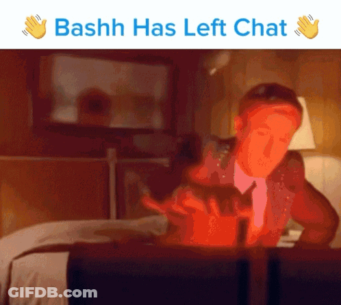 Blurry Man Bashh Has Left Chat GIF
