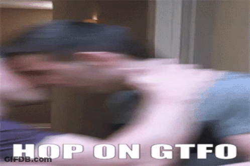 A Blurry Picture Of A Man With The Words Hop On Gtfo On The Bottom GIF