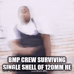 A Blurry Picture Of A Person With A Caption That Says Bmp Crew Surviving Single Shell Of 120Mm He . GIF