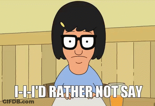 A Bob 'S Burgers Cartoon Character Says I 'D Rather Not Say GIF