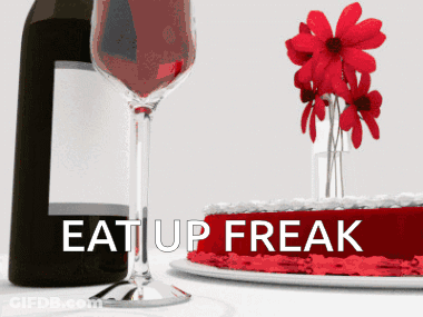 A Bottle Of Wine A Glass Of Wine And A Cake With The Words Eat Up Freak On It GIF