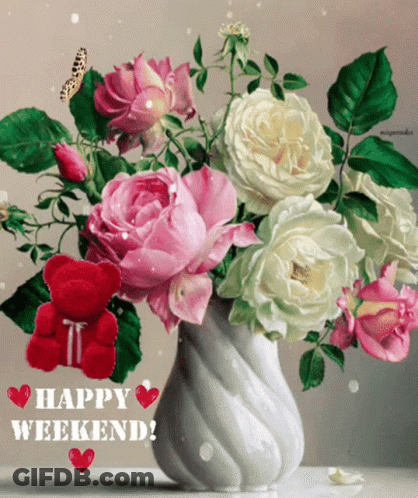 A Bouquet Of Pink And White Roses In A Vase With A Teddy Bear And The Words Happy Weekend On The Bottom GIF