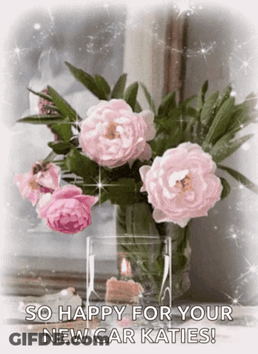 A Bouquet Of Pink Flowers In A Vase With The Words So Happy For Your New Car Katies On The Bottom GIF
