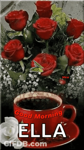A Bouquet Of Red Roses And A Cup Of Coffee With The Name Ella GIF